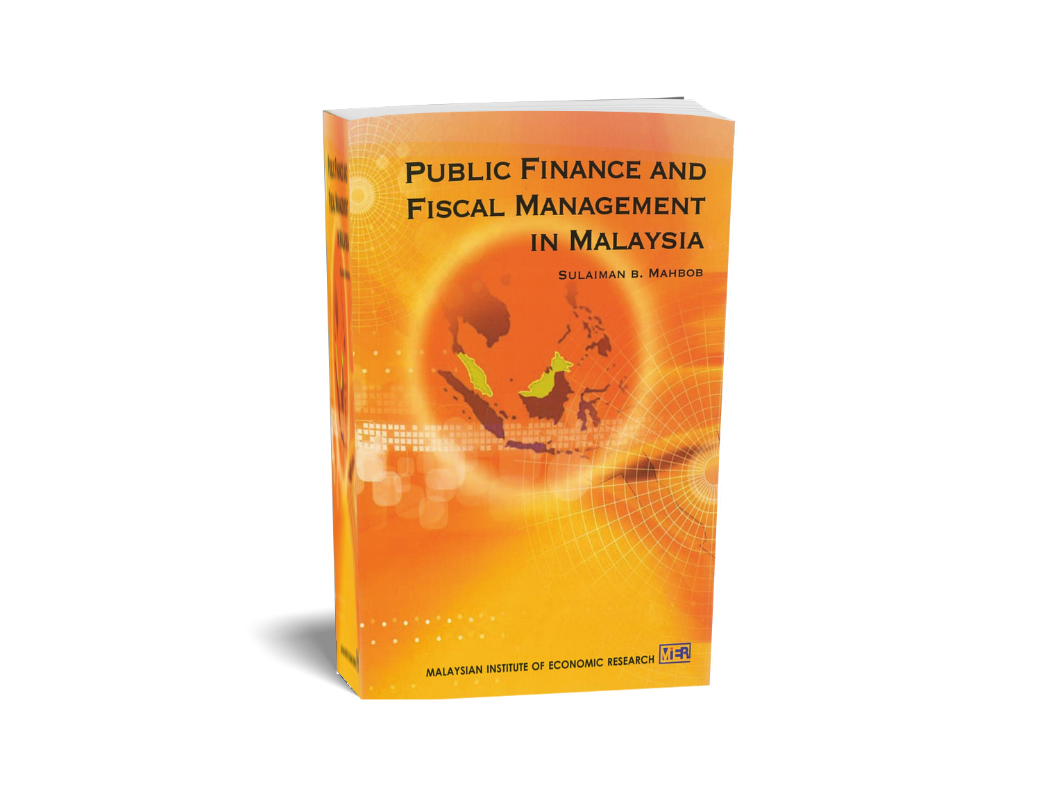 Public Finance and Fiscal Management in Malaysia Public Finance and Fiscal Management in Malaysia